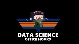 Data Science Office Hours 01/31/18