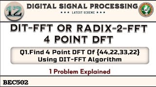 8.DIT-FFT or Radix-2-FFT Algorithms 4 Point DFT Concept,1 Problem Solved 5th Sem ECE VTU BEC502