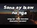 💚SANA AY IKAW NA NGA💚 BY: VINA MORALES (KARAOKE VERSION)