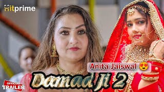 DAMAD JI Season 2 | Official Trailer | HitPrime Original | Anita Jaiswal 😍 Super Hit Series