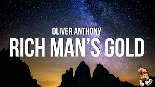 Oliver Anthony - Rich Man’s Gold (Lyrics)