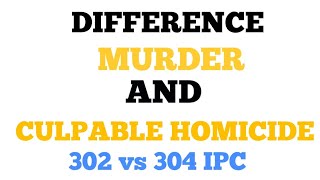 DIFFERENCE BETWEEN IPC 302 AND 304 DHARA || MURDER VS CULPABLE HOMICIDE