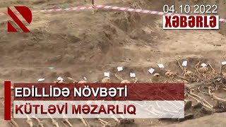 Edillidə növbəti kütləvi məzarlıq