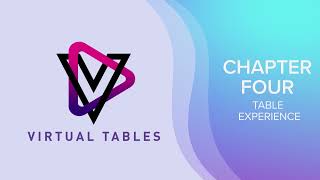 Virtual Tables Overview, Personal Table Experience