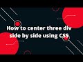 🌟 CSS Flexbox Magic: Centering Three Divs Side by Side! 💥 Learn the Ultimate Trick