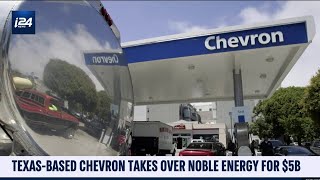 Chevron Takes Over Noble for $5 Billion, Acquiring Significant Part of Israeli Gas Profits