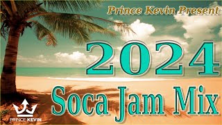 2024 SOCA JAM HITS MIX | PRINCE KEVIN | GROOVY.