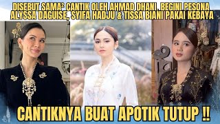 DISEBUT SAMA² CANTIK OLEH CAMER, INI PESONA ALYSSA, SYIFA HADJU \u0026 TISSA BIANI DALAM BALUTAN KEBAYA