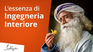 L'essenza di Ingegneria Interiore | Sadhguru Italiano