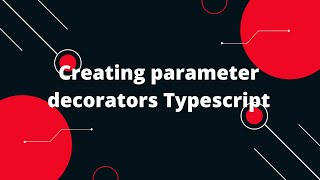 Typescript Tutorial #72 Creating parameter decorators Typescript