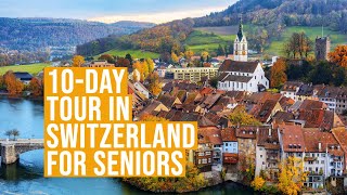 10-Day Tour in Switzerland for Seniors