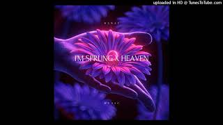 I’m Sprung X Heaven (K3NAI Mashup)