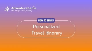 Creating a Personalized Travel Itinerary