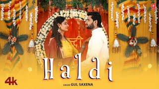 Gul Saxena "Haldi" Ruchika Bagree | Anshika Pundhir | Aamir Ali | New Rajasthani Video Song 2023