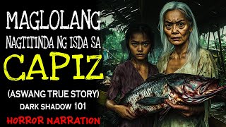 MAGLOLANG NAGTITINDA NG ISDA SA CAPIZ (Aswang True Story)