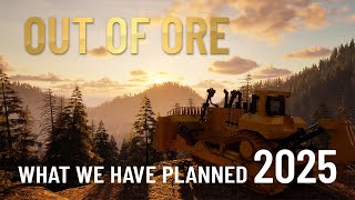 Out of Ore 2025 [What we have planned]