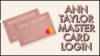 How to Login Ann Taylor Mastercard Account Online 2023?