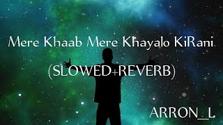 Mera Khwab Mere Khayalon Ki Rani Lyrics | (SLOWED+REVERB) @createstatusvijay #lofi #lyrics