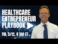 Online Training Session:  Healthcare Entrepreneur Playbook