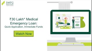 ₹10 Lakh Medical Emergency Loan: Quick Application, Immediate Funds | SMFG India Credit