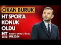 #CANLI - Okan Buruk ve Rıdvan Dilmen Canlı Yayında!