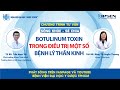 Chương trình tư vấn: Botulinum toxin trong điều trị một số bệnh lý thần kinh