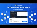 Introducing Configurable Webhooks on Test Observability