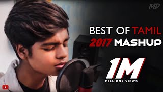 Best of Tamil 2017 Mashup Cover By MD | Tamil Chartbusters of 2017 |