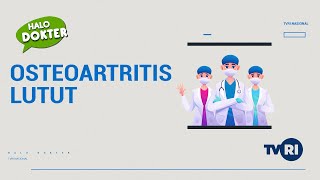 Osteoartritis Lutut | Halo Dokter