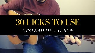 30 licks to use instead of a G run