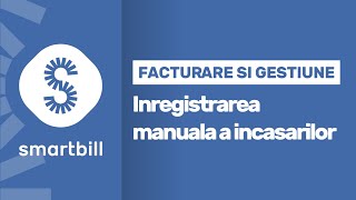 SmartBill - Inregistrarea manuala a incasarilor