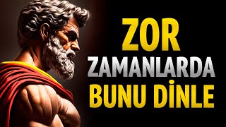 ZOR ZAMANLARDAN GEÇTİĞİNİ HİSSETTİĞİNDE, BU VİDEOYU DİNLE: STOACILIK