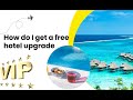 How to Obtain Free Hotel Upgrades