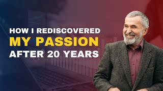 HOW I REDISCOVERED MY PASSION AFTER 20 YEARS: JOHN'S INSPIRING COMEBACK STORY