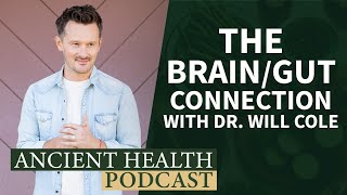 Parasympathetic Activation, Dirty Truths About Alcohol, & The Brain/Gut Connection w/ Dr. Will Cole