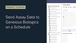 Send Assay Data to Geneious Biologics on a Schedule