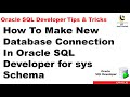 How To Make New Database Connection In Oracle SQL Developer for sys Schema?