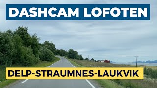 Dashcam Lofoten - From Delp to Straumnes to Laukvik - July 2022 - 4K