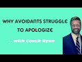 Why avoidants STRUGGLE to apologize