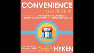 Convenience Revolution: How to Deliver a Customer Service Experience that Disrupts the Competition