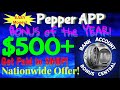 $500+ cash back with the Pepper APP! Bonus of the YEAR! Multiple revenue streams!