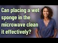 Can placing a wet sponge in the microwave clean it effectively?