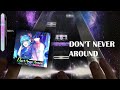 【Lana神曲！】Don't Never Around (ARCADE 4) ALL PERFECT!!【KALPA】