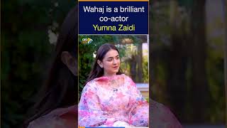 Wahaj is a brilliant co-actor - Yumna Zaidi