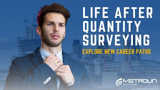 Life After Quantity Surveying: Career Paths to Consider