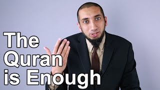 The Quran is Enough for Us - Nouman Ali Khan - Quran Weekly