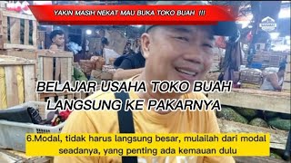 BELAJAR USAHA TOKO BUAH‼️LANGSUNG DENGAN OWNERNYA... TXS PAK ANTON ILMUNYA🙏🙏