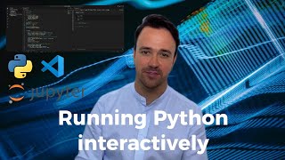 Running Python interactively in VS Code using Jupyter