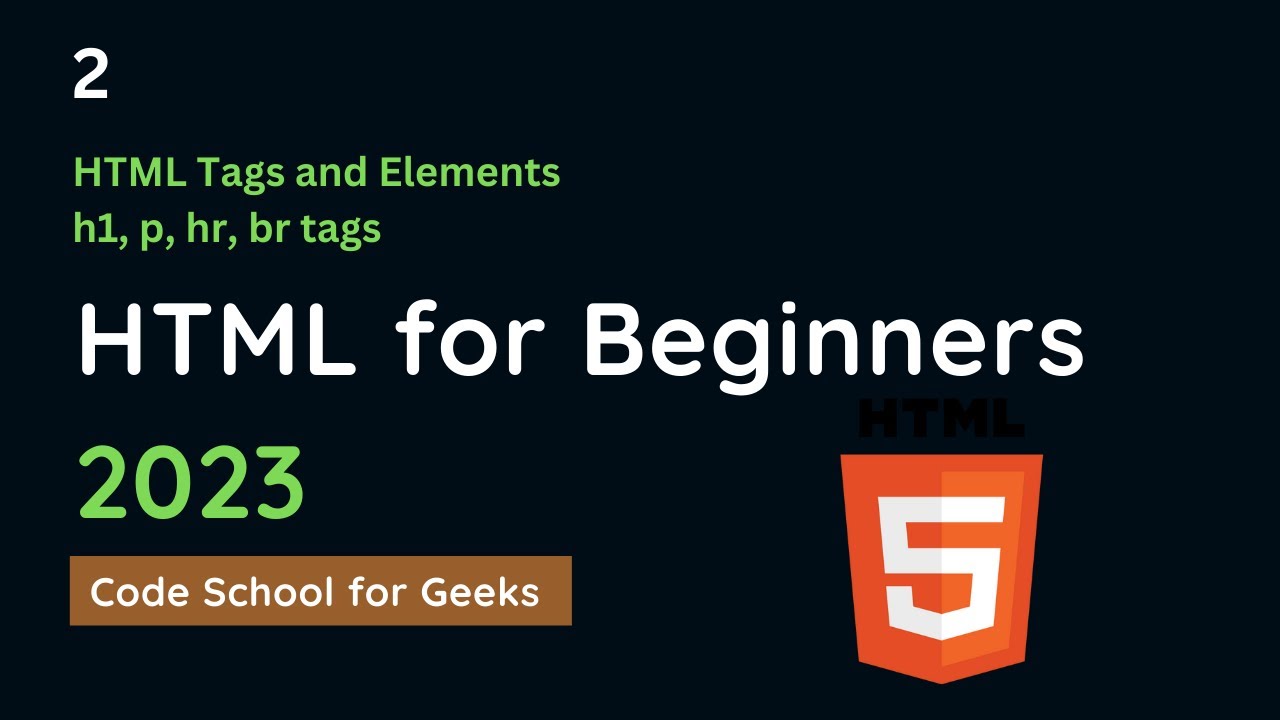 HTML Tags And Elements. H1, P, Br, Hr Tags. Class-2. HTML For Beginners ...