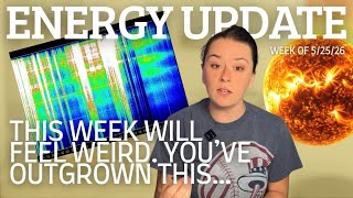 Emotionally exhausted? Get ready for this week… - Energy Update 5/25/26
